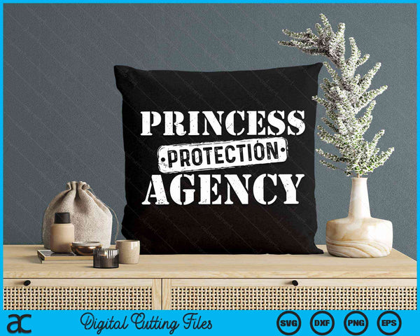 Princess Protection Agency Fathers Day from Daughter SVG PNG Digital Cutting File