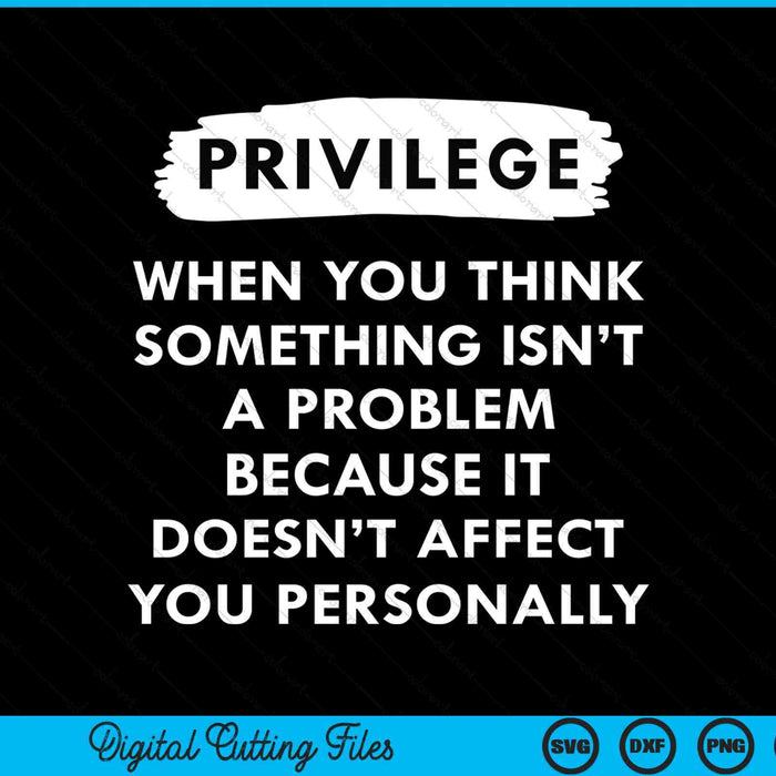 Privilege explained civil rights and Black History Month SVG cut file