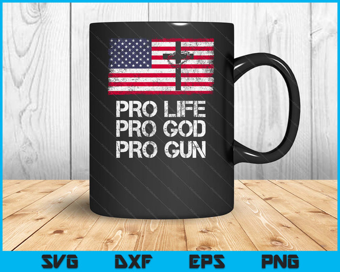 Pro Life Pro God Pro Gun Conservative SVG PNG Digital Printable Files
