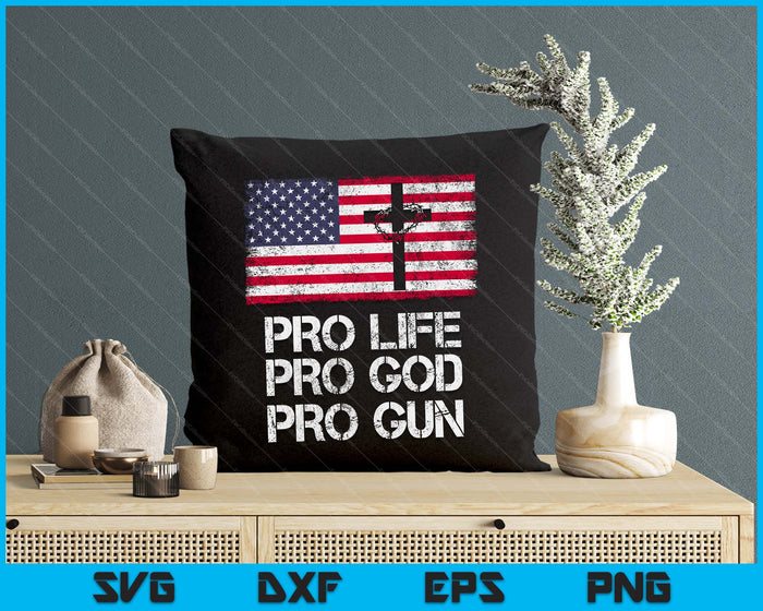 Pro Life Pro God Pro Gun Conservative SVG PNG Digital Printable Files