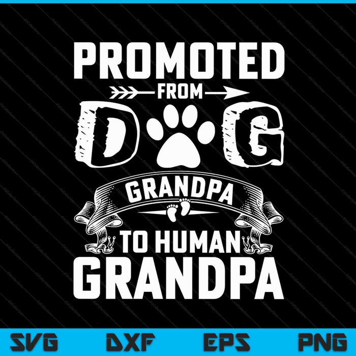 Promovido de abuelo perro a abuelo humano SVG PNG archivos de corte digital