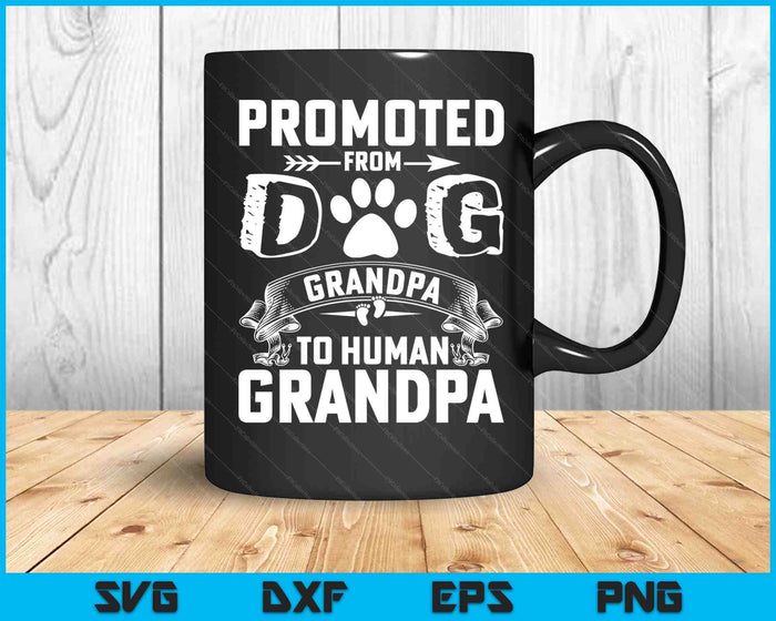 Promovido de abuelo perro a abuelo humano SVG PNG archivos de corte digital