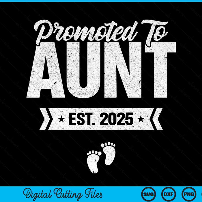 Promoted to aunt est. 2025 new aunt SVG cut file