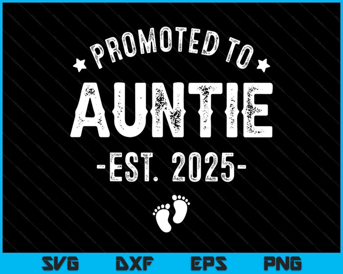 Promoted To Auntie 2025 Soon To Be First Time Aunt SVG PNG Digital Printable Files