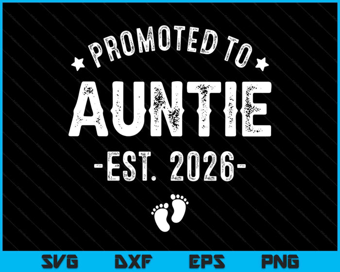 Promoted To Auntie 2026 Soon To Be First Time Aunt SVG PNG Digital Printable Files