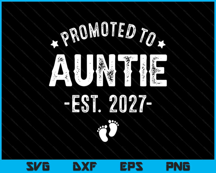 Promoted To Auntie 2027 Soon To Be First Time Auntie SVG PNG Digital Cutting Files