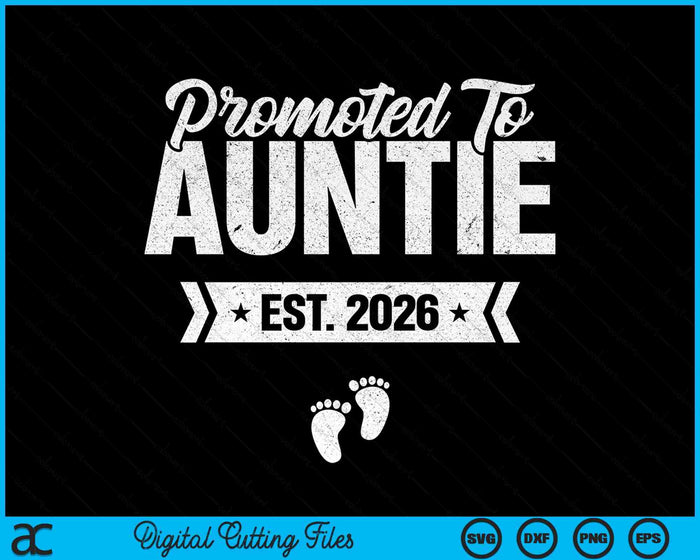 Promoted To Auntie Est. 2026 New Auntie SVG PNG Digital Printable Files