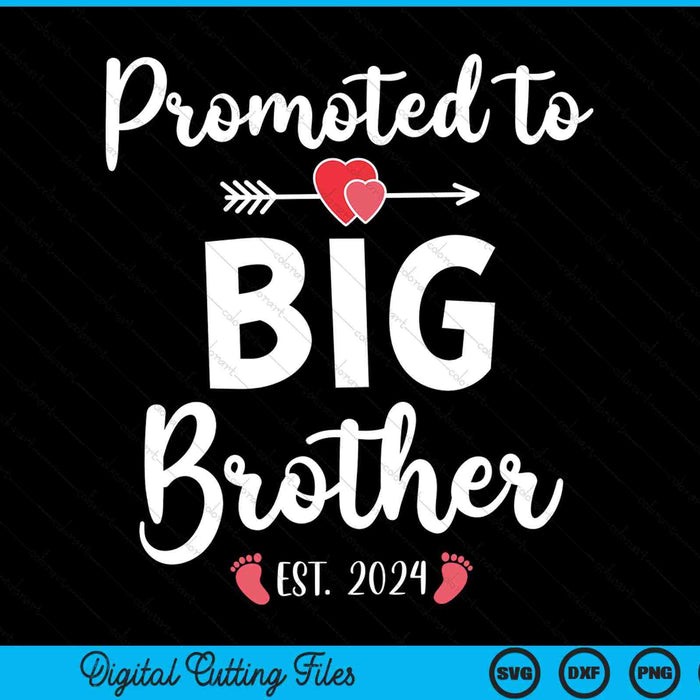 Promoted to big brother est 2024 for pregnancy announcement SVG cut file