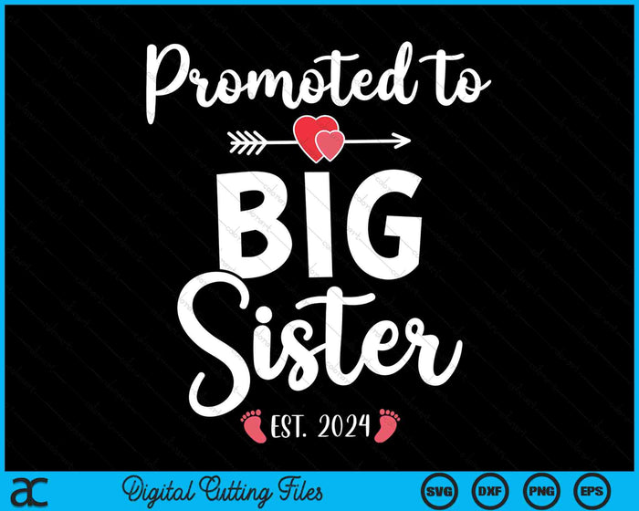 Promoted To Big Sister Est 2024 For Pregnancy Announcement SVG PNG Digital Cutting Files