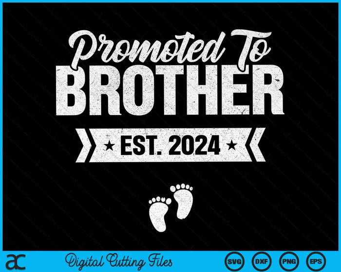 Promoted To Brother Est. 2024 New Brother SVG PNG Digital Cutting Files