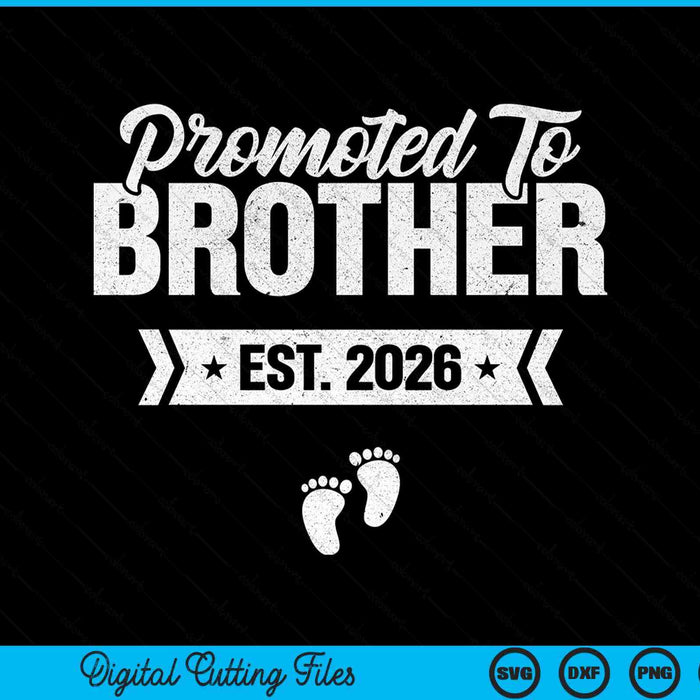 Promoted to brother est. 2026 new brother SVG cut file