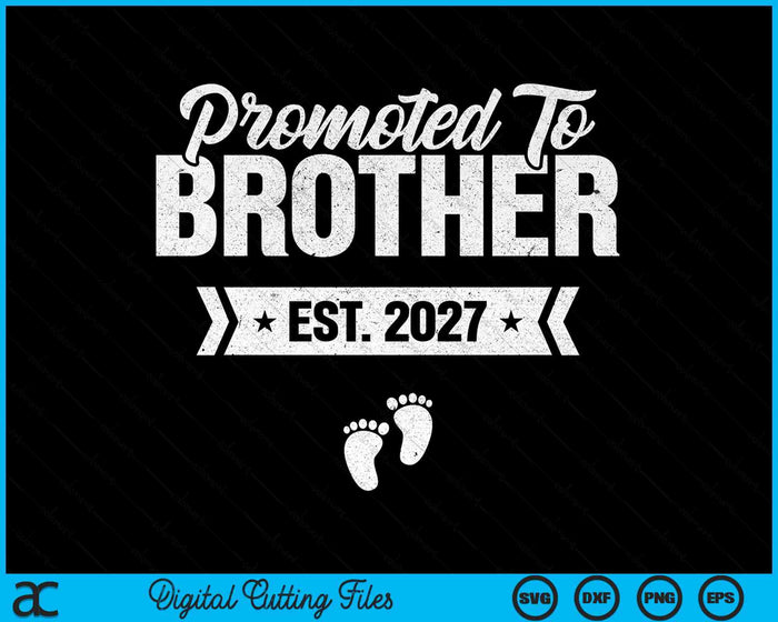 Promoted To Brother Est. 2027 New Brother SVG PNG Digital Cutting Files