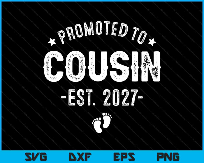 Promoted To Cousin 2027 Soon To Be First Time Cousin SVG PNG Digital Cutting Files