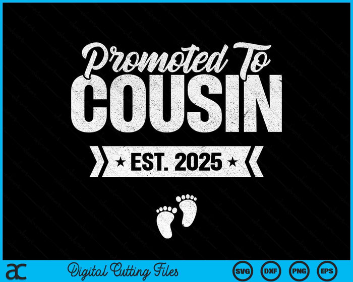 Promoted To Cousin Est. 2025 New Cousin SVG PNG Digital Printable Files