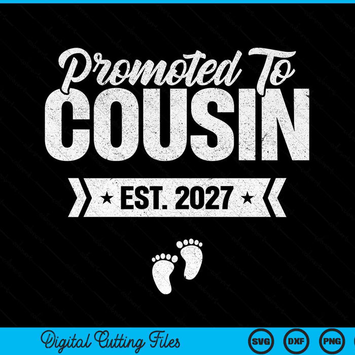 Promoted to cousin est. 2027 new cousin SVG cut file
