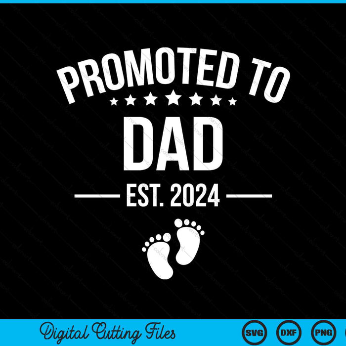 Promoted to dad 2024 1st time dad SVG cut file