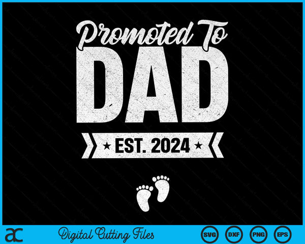 Promoted To Dad Est. 2024 New Dad SVG PNG Digital Cutting Files