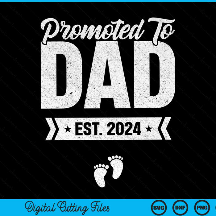 Promoted to dad est. 2024 new dad SVG cut file
