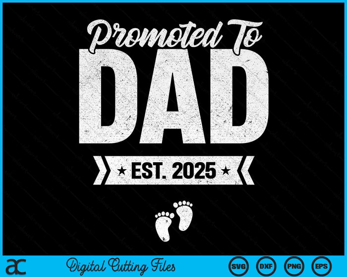 Promoted To Dad Est. 2025 New Dad SVG PNG Digital Printable Files