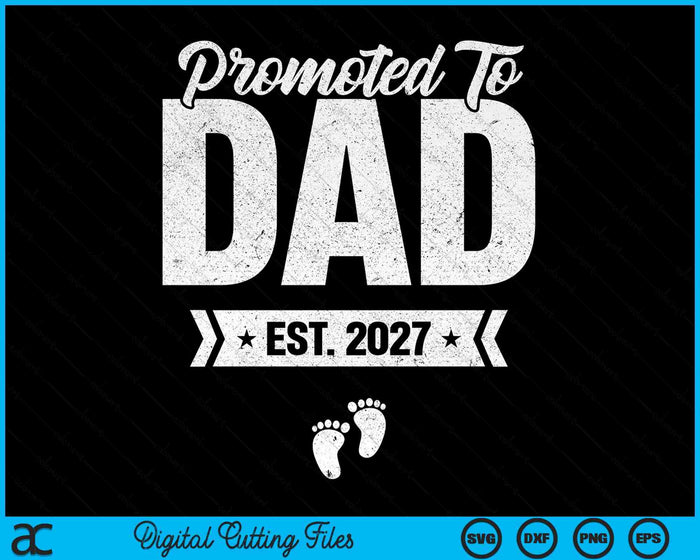 Promoted To Dad Est. 2027 New Dad SVG PNG Digital Cutting Files