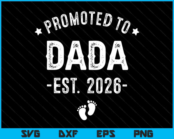 Promoted to dada 2026 soon to be first time father SVG cut file