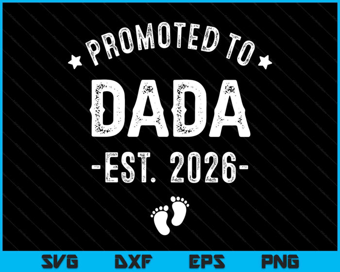 Promoted To Dada 2026 Soon To Be First Time Father SVG PNG Digital Printable Files