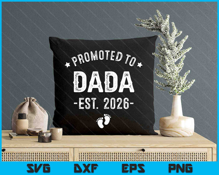 Promoted To Dada 2026 Soon To Be First Time Father SVG PNG Digital Printable Files