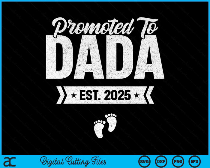 Promoted To Dada Est. 2025 New Dada SVG PNG Digital Printable Files