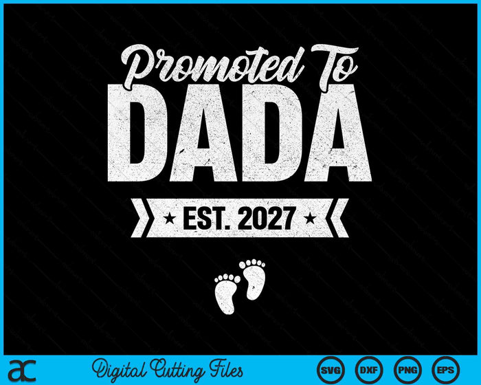 Promoted To Dada Est. 2027 New Dada SVG PNG Digital Cutting Files