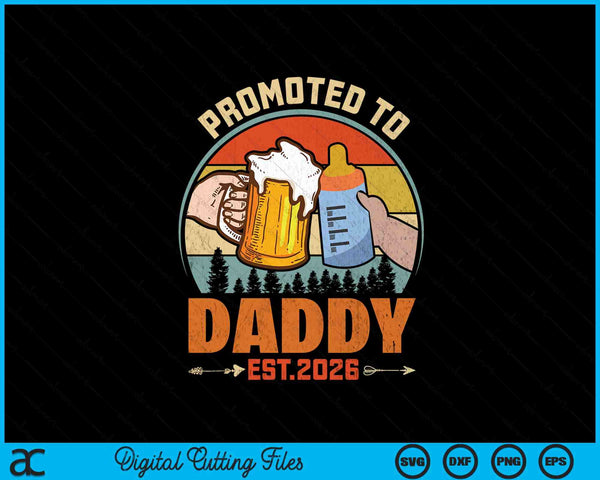 Promoted to daddy 2026 SVG cut file