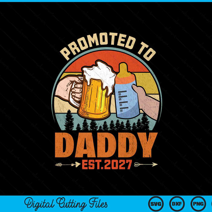Promoted to daddy 2027 SVG cut file