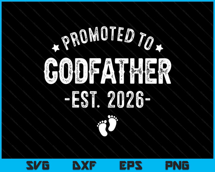 Promoted To Godfather 2026 Soon To Be First Time Godfather SVG PNG Digital Printable Files