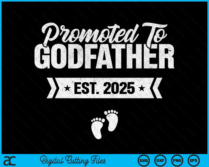 Promoted To Godfather Est. 2025 New Godfather SVG PNG Digital Printable Files