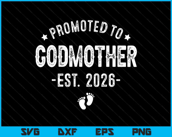 Promoted to godmother 2026 soon to be first time godmother SVG cut file