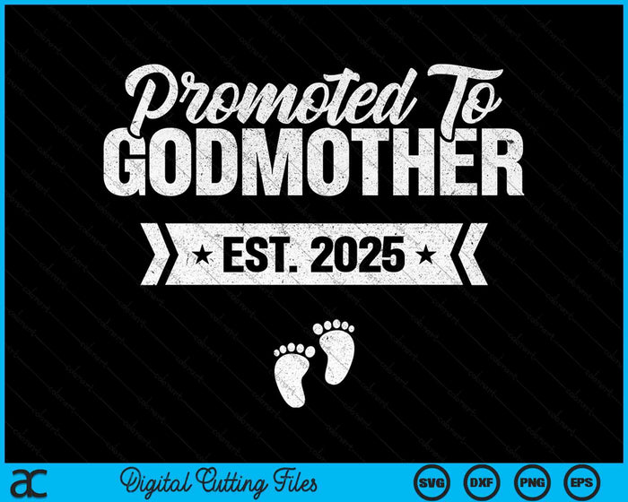 Promoted To Godmother Est. 2025 New Godmother SVG PNG Digital Printable Files