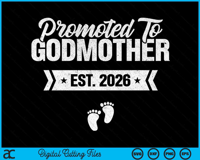 Promoted To Godmother Est. 2026 New Godmother SVG PNG Digital Cutting Files