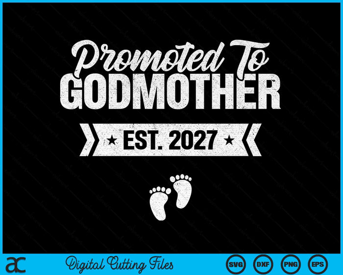 Promoted To Godmother Est. 2027 New Godmother SVG PNG Digital Cutting Files