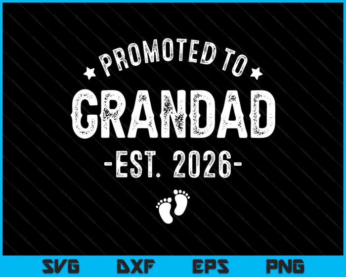 Promoted To Grandad 2026 Soon To Be First Time Grandfather SVG PNG Digital Printable Files