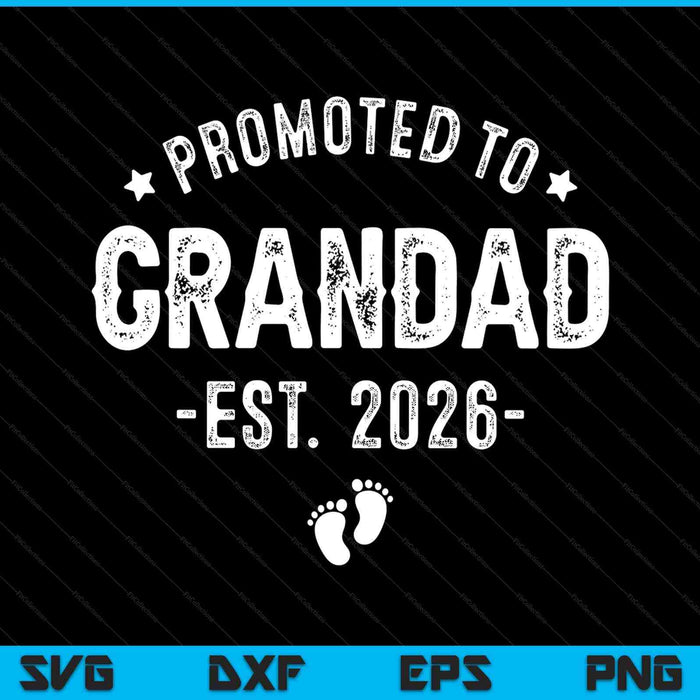 Promoted to grandad 2026 soon to be first time grandfather SVG cut file
