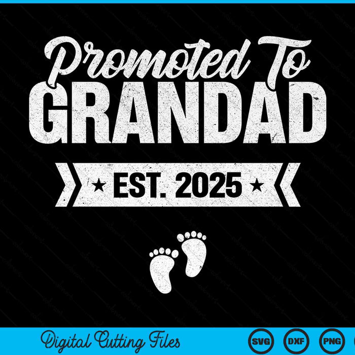 Promoted to grandad est. 2025 new grandad SVG cut file