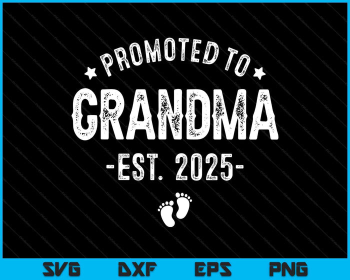 Promoted To Grandma 2025 Soon To Be First Time Grandmother SVG PNG Digital Printable Files