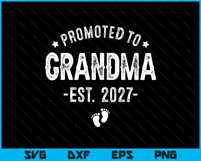 Promoted To Grandma 2027 Soon To Be First Time Grandmother SVG PNG Digital Cutting Files