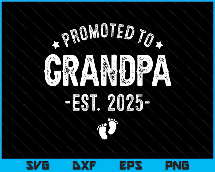 Promoted To Grandpa 2025 Soon To Be First Time Grandfather SVG PNG Digital Printable Files