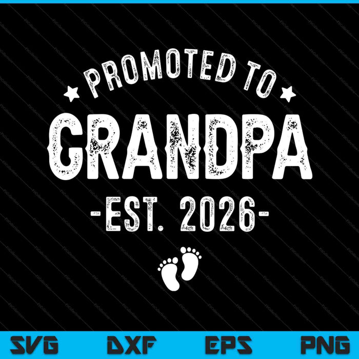 Promoted to grandpa 2026 soon to be first time grandfather SVG cut file