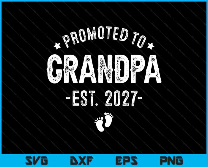 Promoted To Grandpa 2027 Soon To Be First Time Grandfather SVG PNG Digital Cutting Files