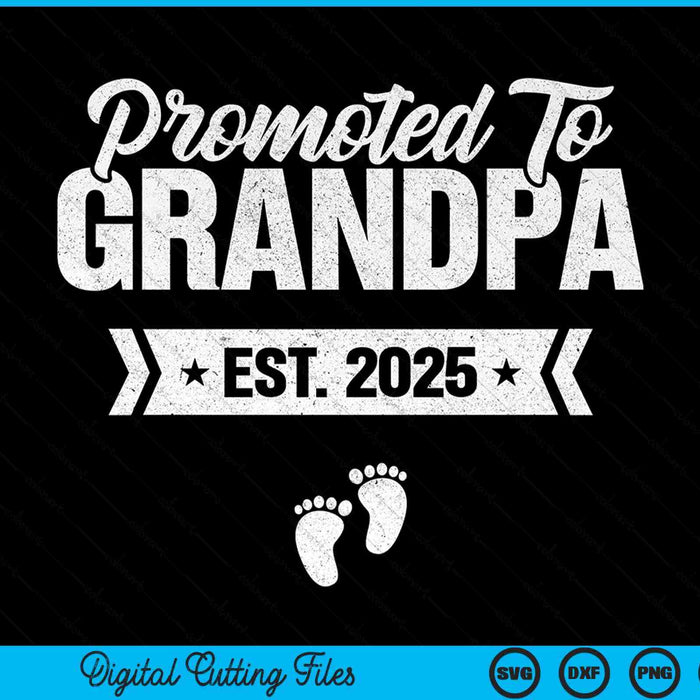 Promoted to grandpa est. 2025 new grandpa SVG cut file