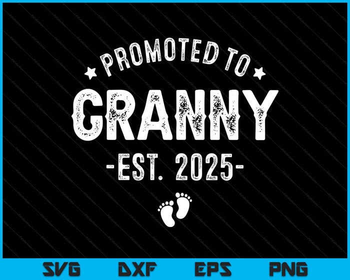 Promoted To Granny 2025 Soon To Be First Time Grandmother SVG PNG Digital Printable Files