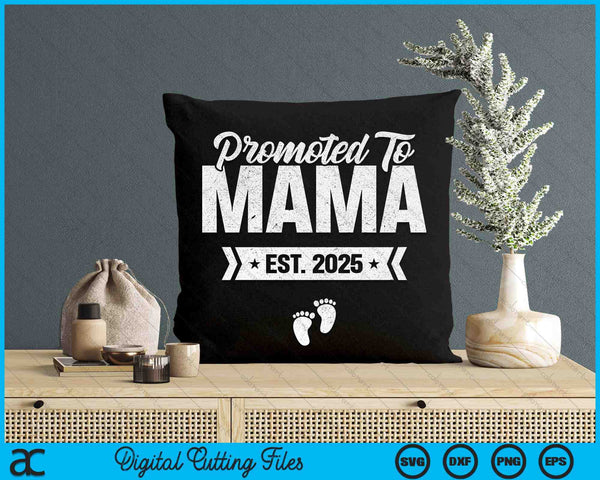 Promoted To Mama Est. 2025 New Mama SVG PNG Digital Printable Files