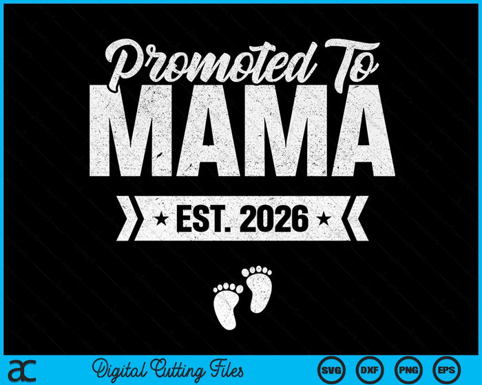 Promoted To Mama Est. 2026 New Mama SVG PNG Digital Cutting Files