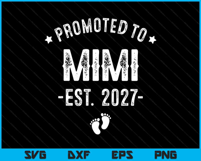 Promoted To Mimi 2027 Soon To Be First Time Mimi SVG PNG Digital Cutting Files